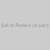 Set of Rollers (A part)